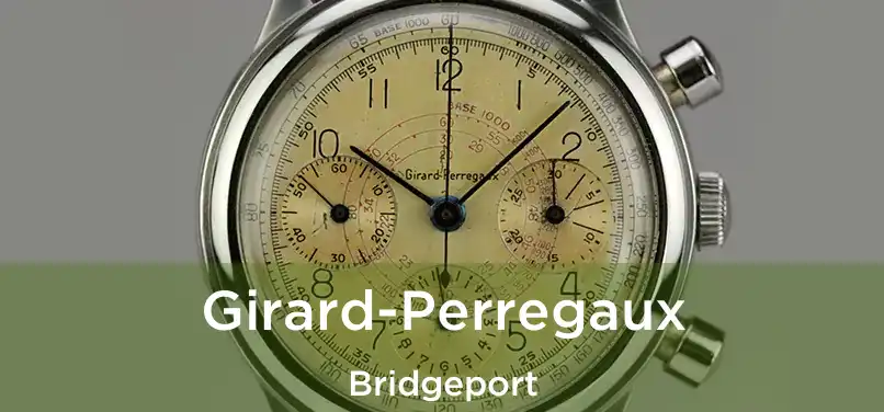 Girard-Perregaux Bridgeport
